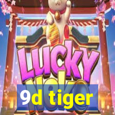 9d tiger